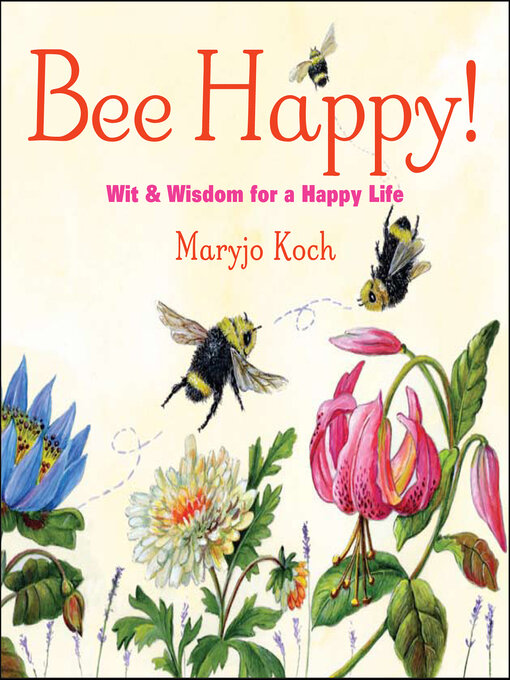 Title details for Bee Happy! by Maryjo Koch - Available